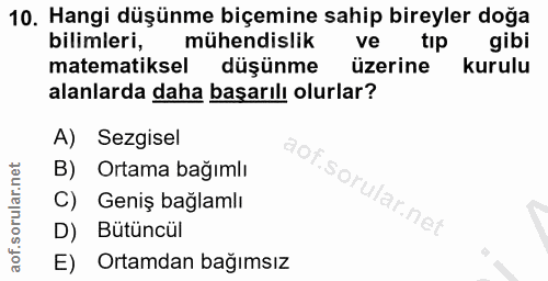 10. soru: Hangi düşünme biçemine sahip bireyler doğa bilimleri, mühendislik ve tip gibı matematiksel düşünme üzerine kurulu ala…
