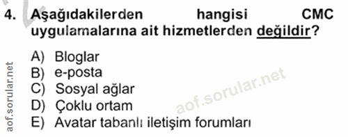 4. soru: Aşağıdakilerden hangisi CMC uygulamalarına ait hizmetlerden değildir? A) Bloglar B) e-posta C) Sosyal ağlar D) Çoklu…