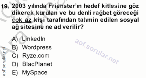 19. soru: 2003 yılında Frenster'ın hedef kitlesine göz dikerek kurulan ve bu denli rağbet göreceği çok az kişi tarafından tahmi…