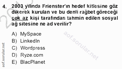 4. soru: 2003 yılında Frenster'in hedef kitlesine göz dikerek kurulan ve bu denli rağbet göreceği çok az kişi tarafından tahmi…
