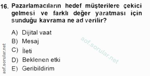 16. soru: Pazarlamacıların hedef müşterilere çekici gelmesi ve farklı değer yaratması için sunduğu kavrama ne ad verilir? A) Di…