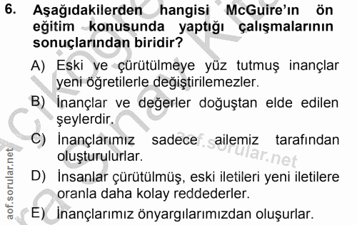 6. soru: Aşağıdakilerden hangisi McGuire'in ön eğitim konusunda yaptığı çalışmalarının sonuçlarından biridir? A) Eski ve çürüt…
