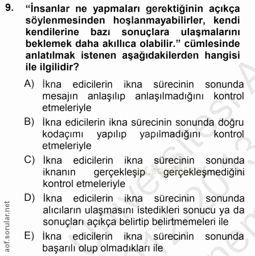 9. soru: "İnsanlar ne yapmaları gerektiğinin açıkça söylenmesinden hoşlanmayabilirler, kendi kendilerine bazı sonuçlara ulaşma…