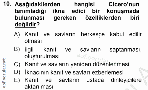 10. soru: Aşağıdakilerden hangisi Cicero'nun tanımladığı ikna edici bir konuşmada bulunması gereken özelliklerden biri değildir…