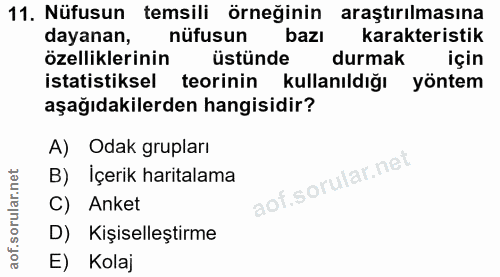 11. soru: Nüfusun temsili örneğinin araştırılmasına dayanan, nüfusun bazı karakteristik özelliklerinin | üstünde durmak için is…