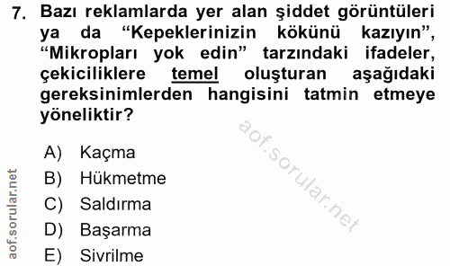 7. soru: Bazı reklamlarda yer alan şiddet görüntüleri ya da "Kepeklerinizin kökünü kazıyın", "Mikropları yok edin" tarzındaki…
