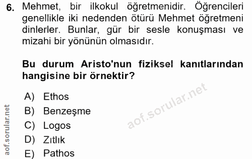 6. soru: Mehmet, bir ilkokul öğretmenidir. Öğrencileri genellikle iki nedenden ötürü Mehmet öğretmeni dinlerler. Bunlar, gür b…
