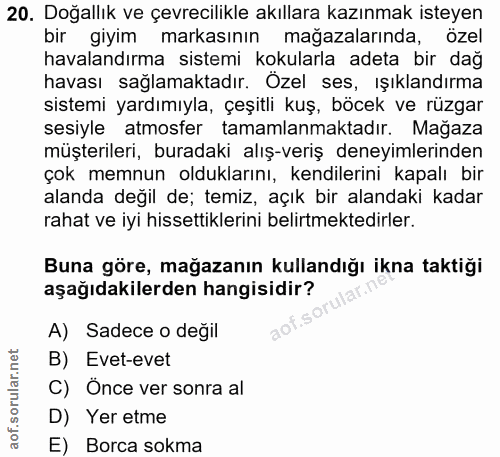 20. soru: Doğallık ve çevrecilikle akıllara kazınmak isteyen bir giyim markasının mağazalarında, özel havalandırma sistemi koku…