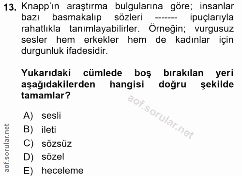 13. soru: Knapp'ın araştırma bulgularına göre; insanlar bazı basmakalıp sözleri ipuçlarıyla rahatlıkla tanımlayabilirler. Örneğ…