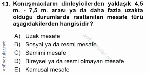 13. soru: Konuşmacıların dinleyicilerden yaklaşık 4,5 m. - 7,5 m. arası ya da daha fazla uzakta olduğu durumlarda rastlanılan m…
