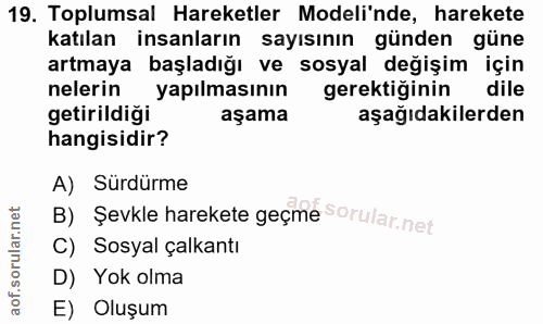 19. soru: Toplumsal Hareketler Modeli'nde, harekete katılan insanların sayısının günden güne artmaya başladığı ve sosyal değişi…