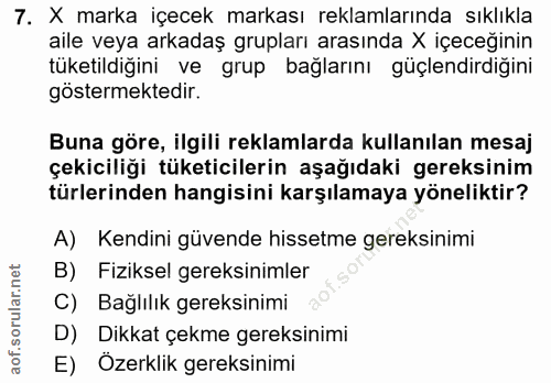 7. soru: X marka içecek markası reklamlarında sıklıkla aile veya arkadaş grupları arasında X içeceğinin tüketildiğini ve grup…