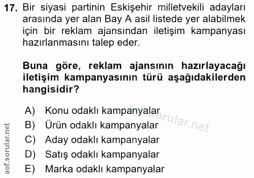 17. soru: Bir siyasi partinin Eskişehir milletvekili adayları arasında yer alan Bay A asil listede yer alabilmek için bir rekla…