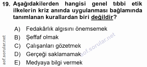 19. soru: Aşağıdakilerden hangisi genel tıbbi etik ilkelerin kriz anında uygulanması bağlamında tanımlanan kurallardan biri değ…
