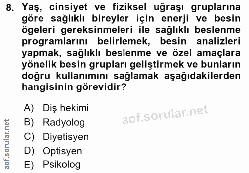 8. soru: Yaş, cinsiyet ve fiziksel uğraşı gruplarına göre sağlıklı bireyler için enerji ve besin ögeleri gereksinmeleri ile sa…