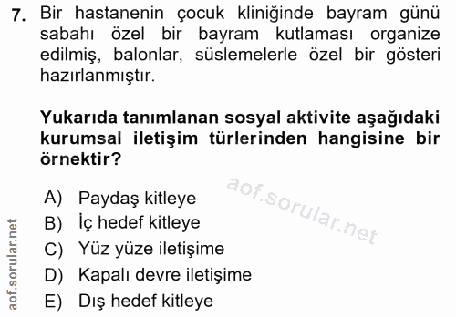 7. soru: Bir hastanenin çocuk kliniğinde bayram günü sabahı özel bir bayram kutlaması organize edilmiş, balonlar, süslemelerle…