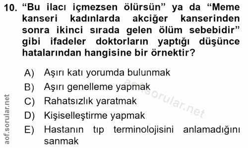 10. soru: "Bu ilacı içmezsen ölürsün" ya da "Meme kanseri kadınlarda akciğer kanserinden sonra ikinci sırada gelen ölüm sebebid…