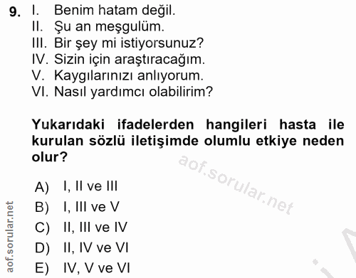 9. soru: 1. Benim hatam değil. Il. Șu an meşgulüm. III. Bir şey mi istiyorsunuz? IV. Sizin için araştıracağım. V. Kaygılarınız…