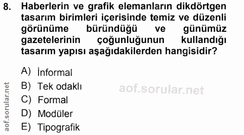 8. soru: Haberlerin ve grafik elemanların dikdörtgen tasarım birimleri içerisinde temiz ve düzenli görünüme büründüğü ve günüm…