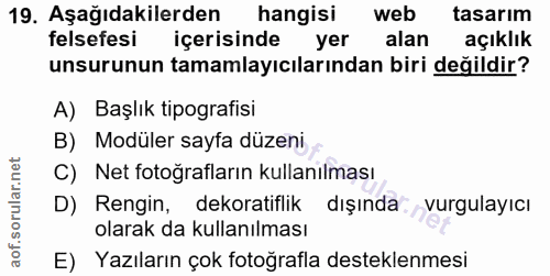 19. soru: Aşağıdakilerden hangisi web tasarım felsefesi içerisinde yer alan açıklık unsurunun tamamlayıcılarından biri değildir…