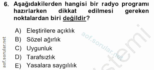 6. soru: Aşağıdakilerden hangisi bir radyo programı hazırlarken dikkat edilmesi gereken noktalardan biri değildir? A) Eleştiri…
