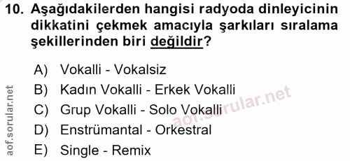 10. soru: Aşağıdakilerden hangisi radyoda dinleyicinin dikkatini çekmek amacıyla şarkıları sıralama şekillerinden biri değildir…