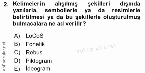 2. soru: Kelimelerin alışılmış şekilleri dışında yazılarla, sembollerle ya da resimlerle belirtilmesi ya da bu şekillerle oluş…