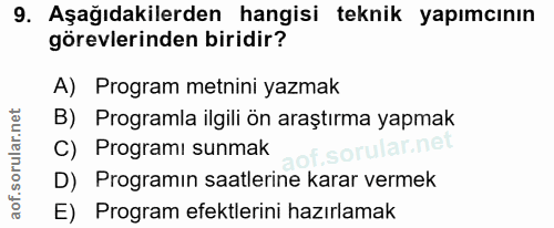 9. soru: Aşağıdakilerden hangisi teknik yapımcının görevlerinden biridir? A) Program metnini yazmak B) Programla ilgili ön ara…