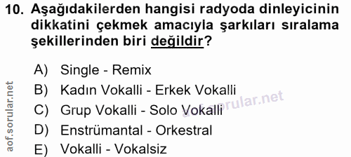 10. soru: Aşağıdakilerden hangisi radyoda dinleyicinin dikkatini çekmek amacıyla şarkıları sıralama şekillerinden biri değildir…