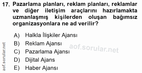 17. soru: Pazarlama planları, reklam planları, reklamlar ve diğer iletişim araçlarını hazırlamakta uzmanlaşmış kişilerden oluşa…