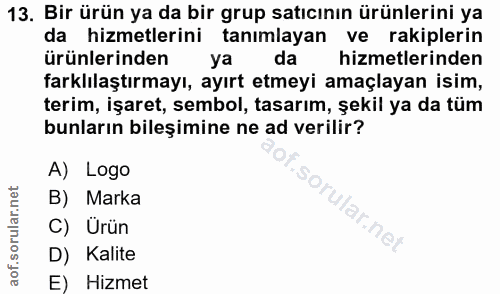 13. soru: Bir ürün ya da bir grup satıcının ürünlerini ya da hizmetlerini tanımlayan ve rakiplerin ürünlerinden ya da hizmetler…