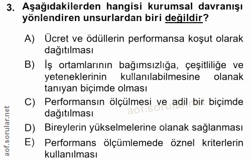 3. soru: Aşağıdakilerden hangisi kurumsal davranışı yönlendiren unsurlardan biri değildir? A) Ücret ve ödüllerin performansa k…