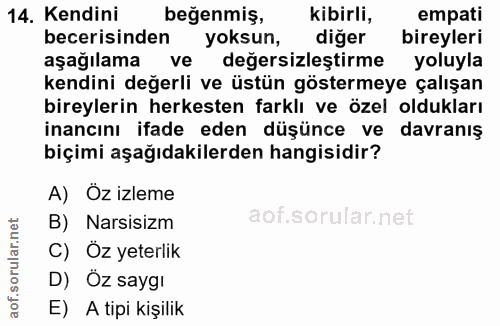 14. soru: Kendini beğenmiş, kibirli, empati becerisinden yoksun, diğer bireyleri aşağılama ve değersizleştirme yoluyla kendini…