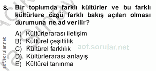 8. soru: Bir toplumda farklı kültürler ve bu farklı kültürlere özgü farklı bakış açıları olması durumuna ne ad verilir? A) Kül…