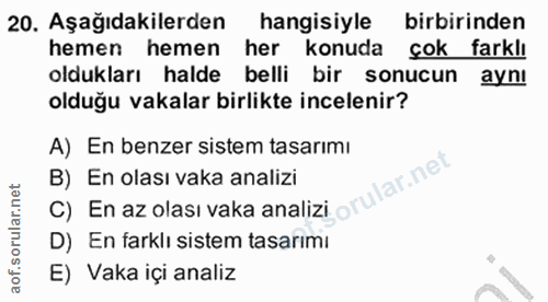 20. soru: Aşağıdakilerden hangisiyle birbirinden hemen hemen her konuda çok farklı oldukları halde belli bir sonucun aynı olduğ…