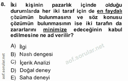 8. soru: iki kişinin pazarlık içinde olduğu durumlarda her iki taraf için de en faydalı çözümün bulunmasına ve söz konusu çözü…