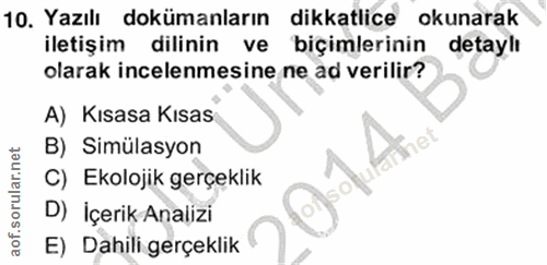 10. soru: Yazılı dokümanların dikkatlice okunarak iletişim dilinin ve biçimlerinin detaylı olarak incelenmesine ne ad verilir?…