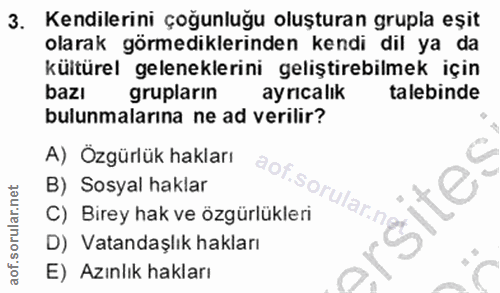 3. soru: Kendilerini çoğunluğu oluşturan grupla eșit olarak görmediklerinden kendi dil ya da kültürel geleneklerini geliştireb…