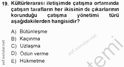 19. soru: Kültürlerarası iletişimde çatışma ortamında çatışan tarafların her ikisinin de çıkarlarının korunduğu çatışma yönetim…