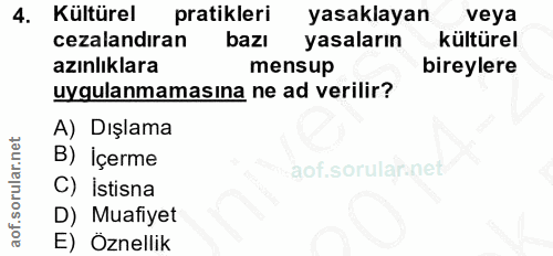 4. soru: Kültürel pratikleri yasaklayan veya cezalandıran bazı yasaların kültürel azınlıklara mensup bireylere uygulanmamasına…