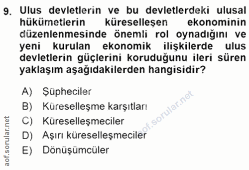 9. soru: Ulus devletlerin ve bu devletlerdeki ulusal hükümetlerin küreselleşen ekonominin düzenlenmesinde önemli rol oynadığın…