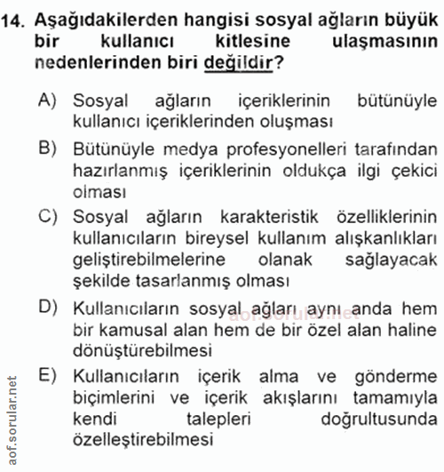 14. soru: Aşağıdakilerden hangisi sosyal ağların büyük bir kullanıcı kitlesine ulaşmasının nedenlerinden biri degildir? A) Sosy…