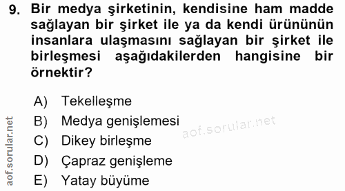 9. soru: Bir medya şirketinin, kendisine ham madde sağlayan bir şirket ile ya da kendi ürününün insanlara ulaşmasını sağlayan…