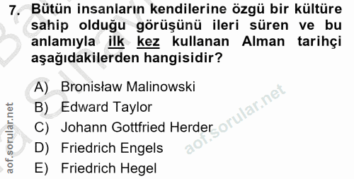7. soru: Bütün insanların kendilerine özgü bir kültüre sahip olduğu görüşünü ileri süren ve bu anlamıyla ilk kez kullanan Alma…