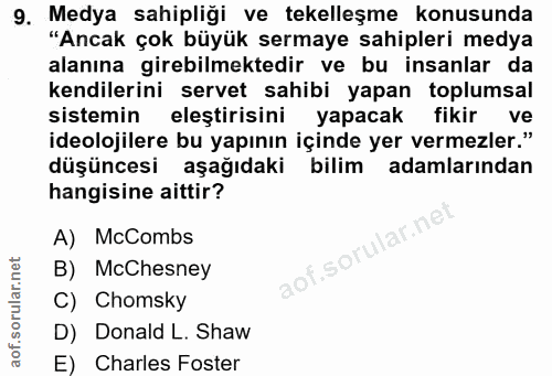 9. soru: Medya sahipliği ve tekelleşme konusunda "Ancak çok büyük sermaye sahipleri medya alanına girebilmektedir ve bu insanl…