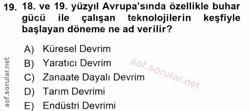 19. soru: 18. ve 19. yüzyıl Avrupa'sında özellikle buhar gücü ile çalışan teknolojilerin keşfiyle başlayan döneme ne ad verilir…