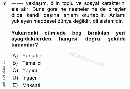 7. soru: --- yaklaşım, dilin toplu ve sosyal karakterini ele alır. Buna göre ne nesneler ne de bireyler dilde kendi başına anl…