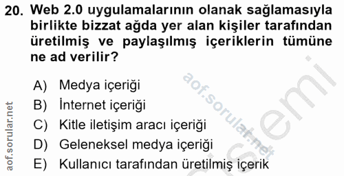 20. soru: Web 2.0 uygulamalarının olanak sağlamasıyla birlikte bizzat ağda yer alan kişiler tarafından üretilmiş ve paylaşılmış…