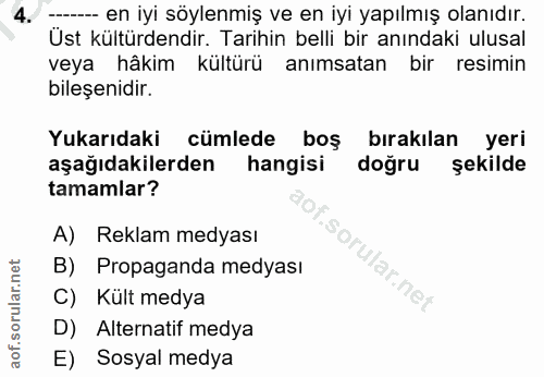 4. soru: --- en iyi söylenmiş ve en iyi yapılmış olanıdır. Ust kültürdendir. Tarihin belli bir anındaki ulusal veya hâkim kült…