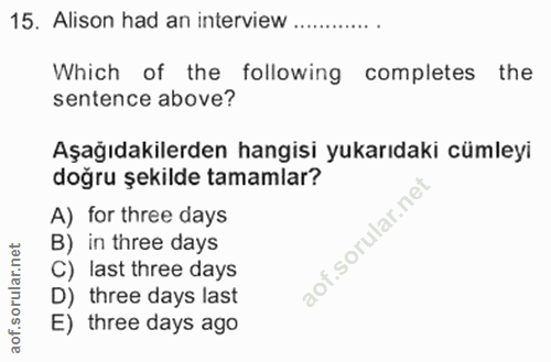 15. soru: Alison had an interview . Which of the following completes the sentence above? Aşağıdakilerden hangisi yukarıdaki cüm…